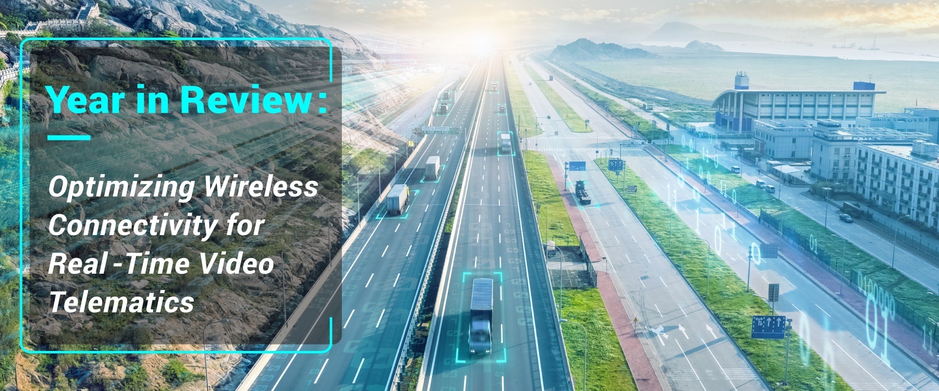 Year in Review: Optimizing Wireless Connectivity for Real-Time Video Telematics